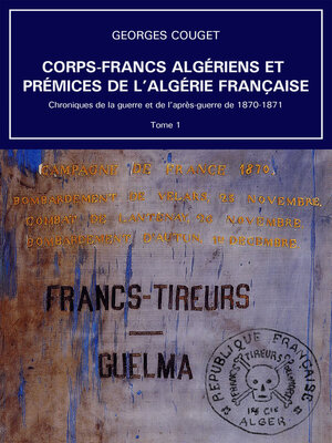cover image of Corps-Francs algériens et prémices de l'Algérie française